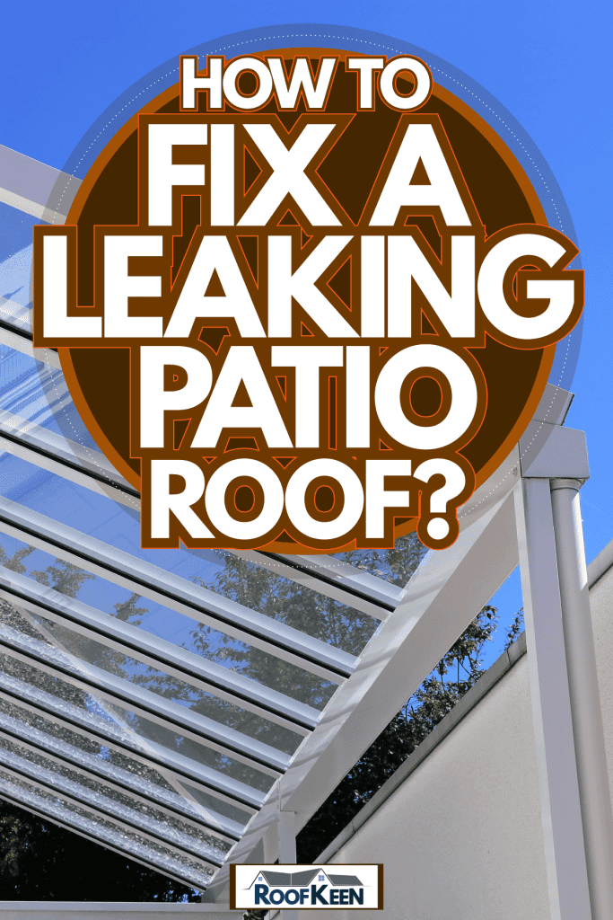 A white aluminum colored patio with glass roofing, How to Fix a Leaking Aluminum Patio Roof?