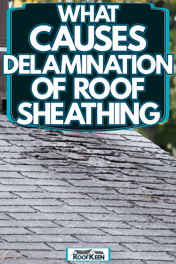 Water damage on the roofing due to the downspout pointed directly on the shingle roofing, What Causes Delamination of Roof Sheathing