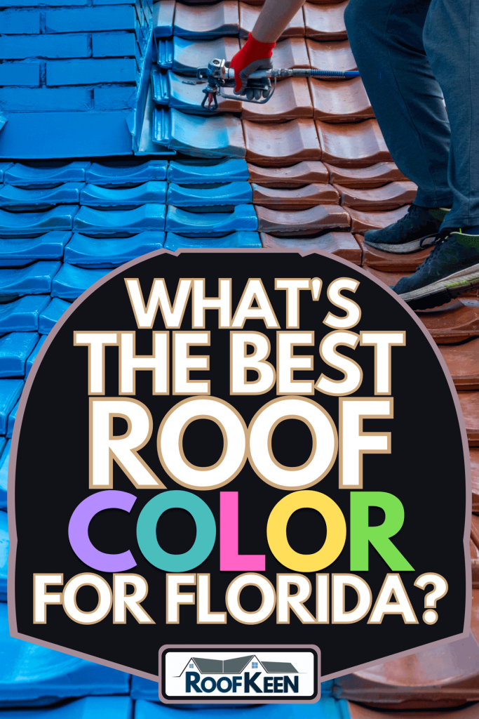 A half roof painted in blue, half of tiles are still red, What's the best roof color for Florida?