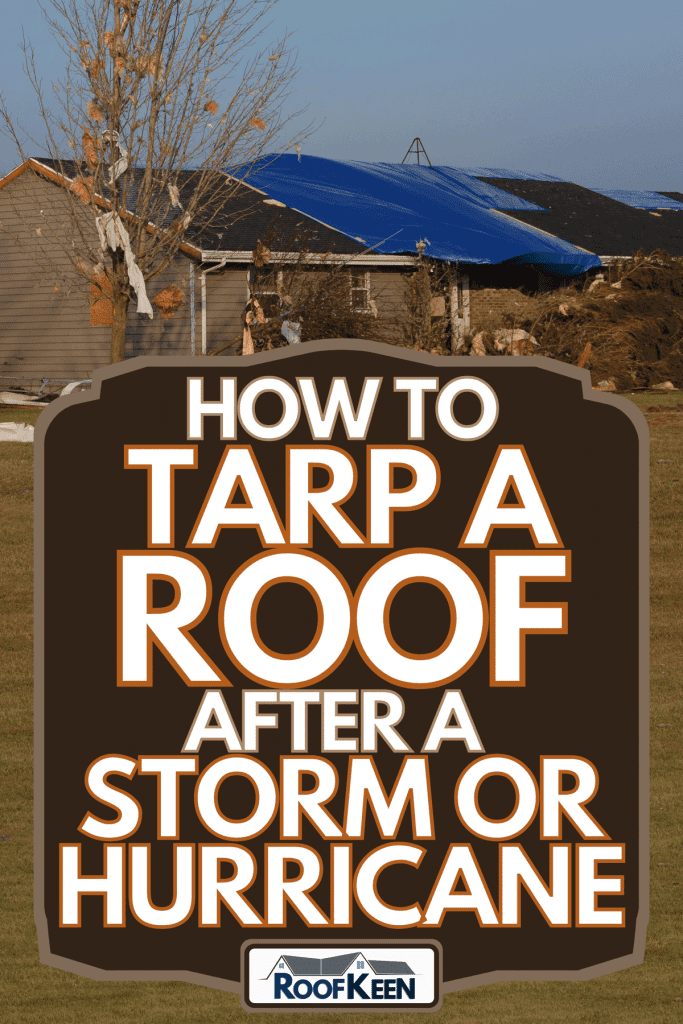 Home damage by a storm, How To Tarp A Roof After A Storm or Hurricane