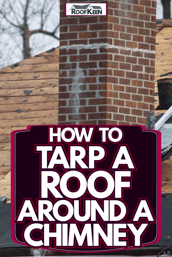A brick chimney and old broken shingle roofing, How To Tarp A Roof Around A Chimney