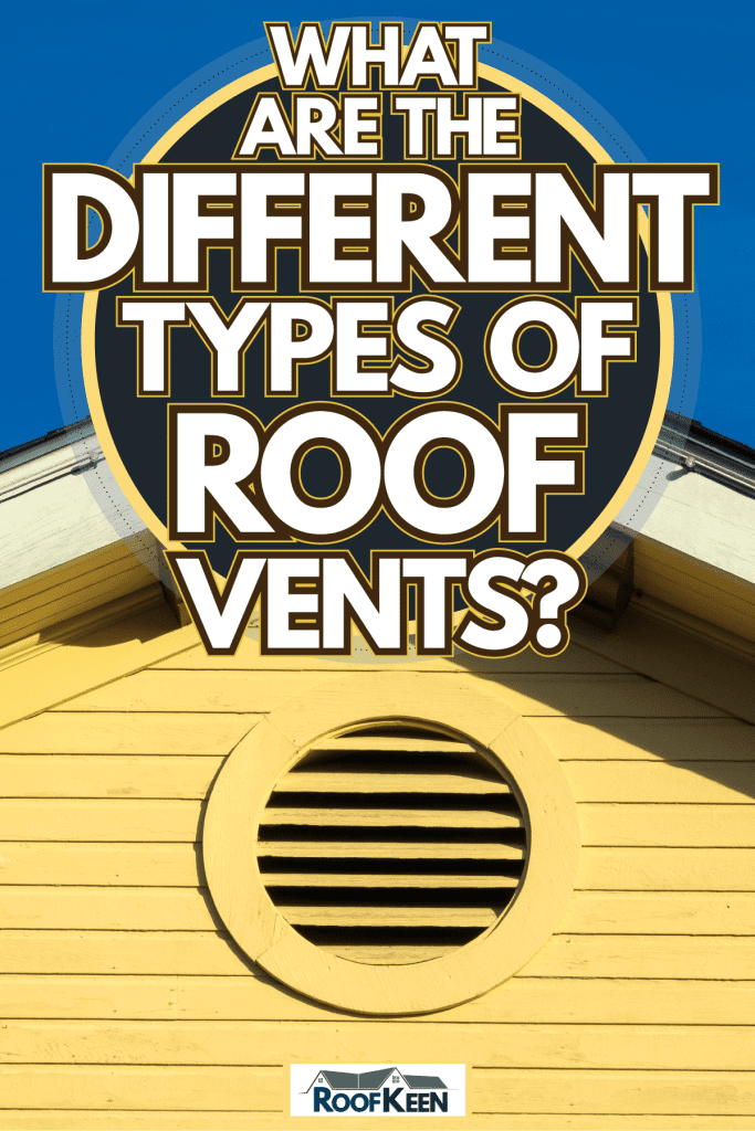 A gable vent on a house with yellow wooden sidings, What Are The Different Types of Roof Vents?