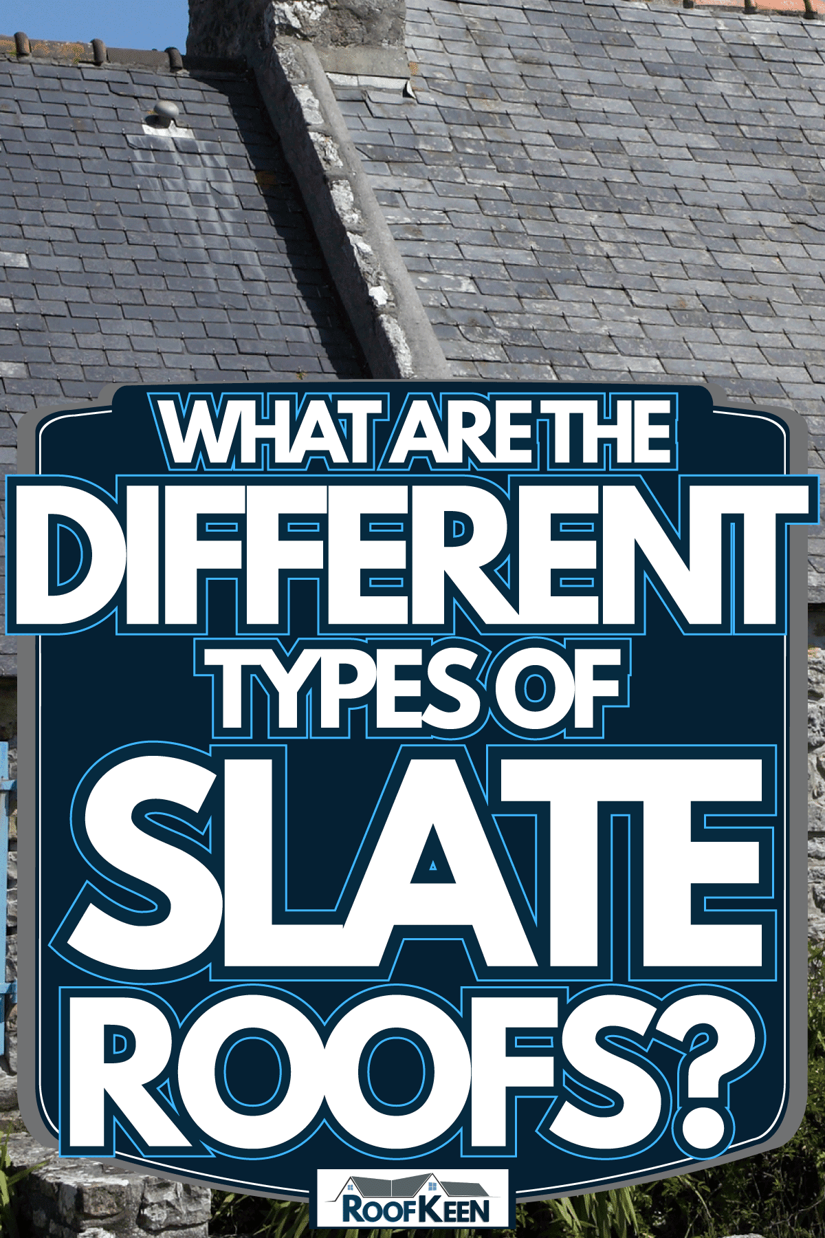 Slate roofing is a beautiful roofing and recommended, What Are The Different Types of Slate Roofs?